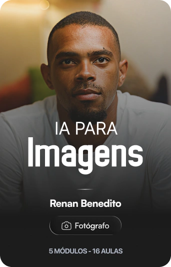 IA para Imagens — Renan Benedito, fotógrafo, 5 módulos e 16 aulas