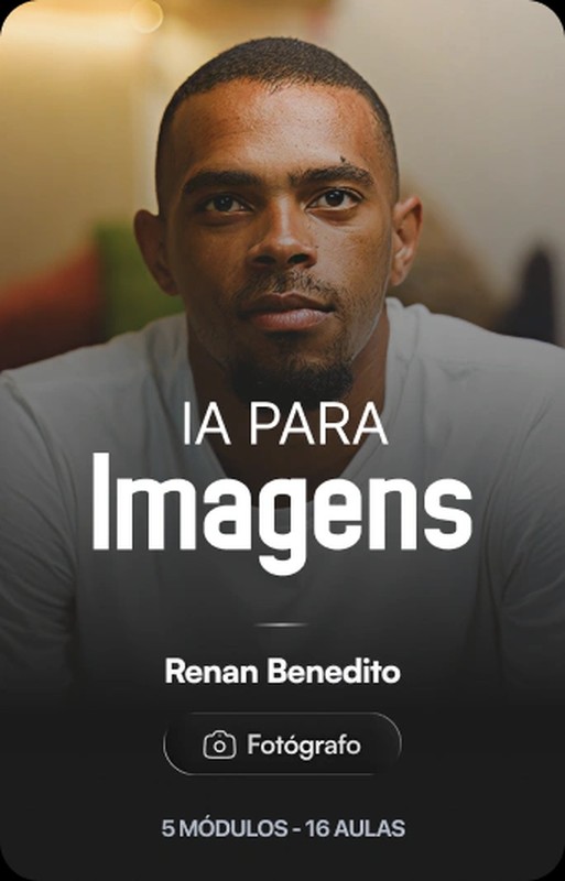 IA para Imagens — Renan Benedito, fotógrafo, 5 módulos e 16 aulas